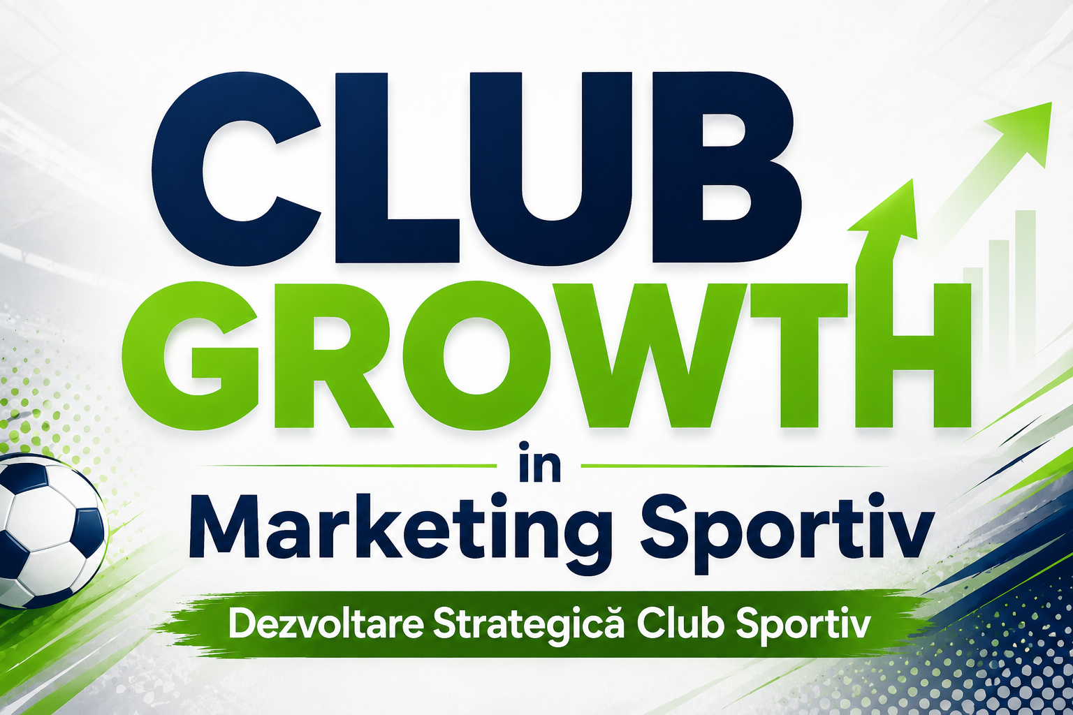 You are currently viewing Ce este „Club Growth”? – dezvoltarea strategică a unui club sportiv?